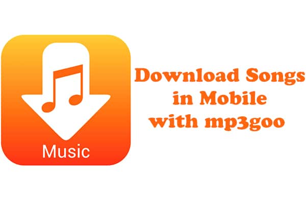 Download Songs in Mobile with mp3goo